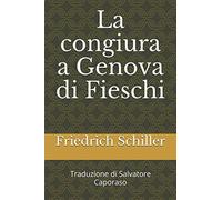 La congiura a Genova di Fieschi: Traduzione di Salvatore Caporaso