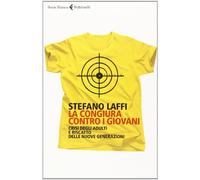 La congiura contro i giovani. Crisi degli adulti e riscatto delle nuove generazioni