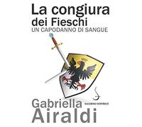 La congiura dei Fieschi. Un capodanno di sangue