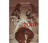 La congiura delle torri. Ediz. illustrata - Fadigati Francesco
