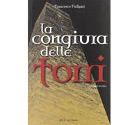 La congiura delle torri - Fadigati Francesco