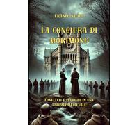La congiura di Morimond. Conflitti e intrighi in una abbazia medievale
