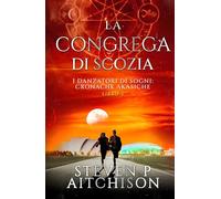 La Congrega di Scozia: I Danzatori di Sogni: Cronache Akasiche - Libro 2