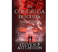 La Congrega di Scozia: I Danzatori di Sogni: Cronache Akasiche - Libro 8