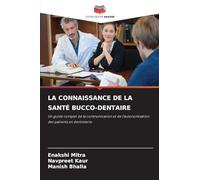 LA CONNAISSANCE DE LA SANTÉ BUCCO-DENTAIRE: Un guide complet de la communication et de l'autonomisation des patients en dentisterie