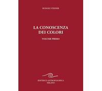 La conoscenza dei colori. Vol. 1 - [Editrice Antroposofica]