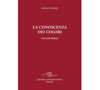 La conoscenza dei colori. Vol. 1 - Steiner Rudolf