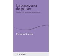 La conoscenza del genere. Studio per un'etica femminista