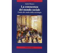 9788846483355 La conoscenza del mondo sociale. Guida allo studio...la sociologia
