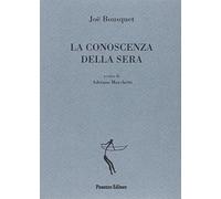 La conoscenza della sera. Testo francese a fronte