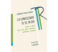 La Conoscenza Di Se In Dio. Chiara Lubich Nella Scia Della Tradizione Spirituale