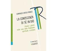 La conoscenza di sé in Dio. Chiara Lubich nella scia della tradizione spirituale cristiana