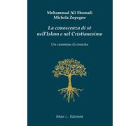 La conoscenza di sé nell'Islam e nel Cristianesimo. Un cammino di crescita