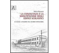 La conoscenza e la manutenzione degli edifici scolastici. Le scuole a Palermo dal secondo dopoguerra