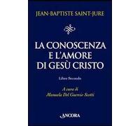 La conoscenza e l'amore di Gesù Cristo. Vol. 2