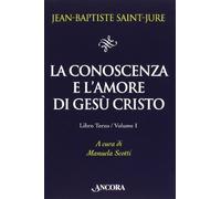 La conoscenza e l'amore di Gesù Cristo (Vol. 3/1)
