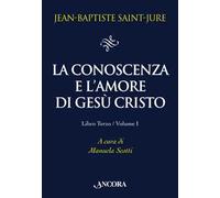 La conoscenza e l'amore di Gesù Cristo. Vol. 3/1