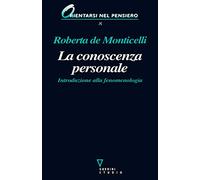 La conoscenza personale. Introduzione alla fenomenologia
