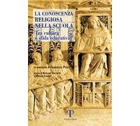 La conoscenza religiosa nella scuola. Tra cultura e sfida educativa