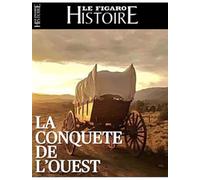 La conquête de l'ouest: Pionniers - Cow-boys - Hors-la-loi