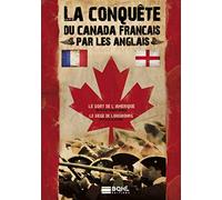 La Conquête du Canada Français par les Anglais