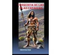 LA CONQUISTA DE LAS ISLAS CANARIAS
