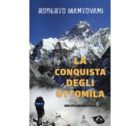 La conquista degli 8000. Una splendida follia