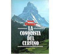 La conquista del Cervino. Storia della prima ascensione