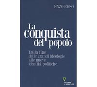 La conquista del popolo. Dalla fine delle grandi ideologie alle nuove identità politiche
