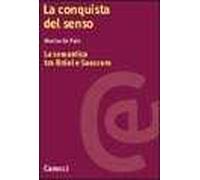 La conquista del senso. La semantica tra Bréal e Saussure