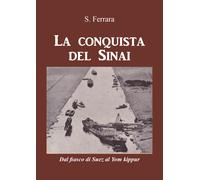 La conquista del Sinai. Dal fiasco di Suez al Yom Kippur di S. Ferrara, 2021,