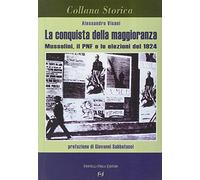 La conquista della maggioranza. Mussolini, il PNF e le elezioni del 1924