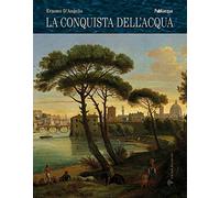 La conquista dell'acqua. Dai laghi preistorici alla gestione del bene comune