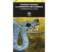 La conquista dell'America. Il problema dell'«altro». Ediz. integrale