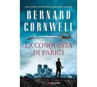 LA CONQUISTA DI PARIGI - CORNWELL BERNARD - Longanesi