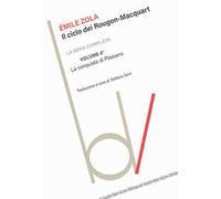 La conquista di Plassans. Il ciclo dei Rougon-Macquart. Vol. 4