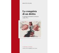 La conquista di un diritto. Il suffragio femminile in Svizzera (1