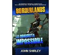 La conquista impossibile. Borderlands. Ediz. illustrata. Vol. 2