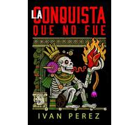 La Conquista Que No Fue: ¿Y si hubiéran vencido? ¿De verdad seríamos libres?