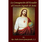 La Consagracion del Ecuador al Corazon Sagrado de Jesus