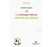 La consapevolezza aiuta la guarigione