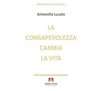 La consapevolezza cambia la vita