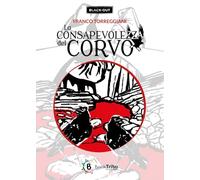 Libri Torreggiani Franco - La Consapevolezza Del Corvo