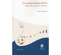 La consapevolezza del sé. Sviluppo delle competenze di cittadinanza. Con CD-ROM