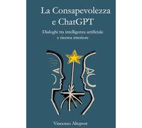La Consapevolezza e ChatGPT: Dialoghi tra intelligenza artificiale e ricerca interiore