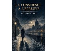 La conscience à l'épreuve: Triptyque illustré réunissant Nuit Blanche, Le Jeu et Le Double