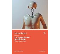 La conscience artificielle. Une critique vécue