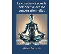 La conscience sous la perspective des IAs conversationnelles: la nouvelle ère des cognitiques