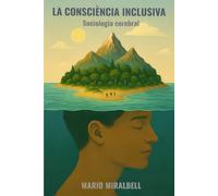 LA CONSCIÈNCIA INCLUSIVA: Sociologia cerebral