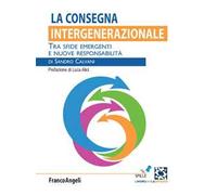 La consegna intergenerazionale. Tra sfide emergenti e nuove responsabilità